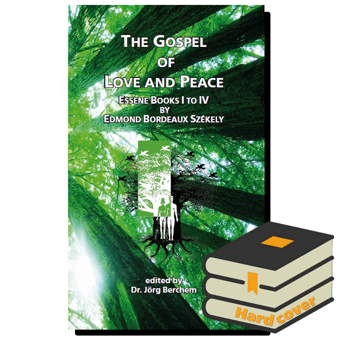 The Gospel of Love and Peace — The Essene Books I to IV by Edmond Bordeaux Székely